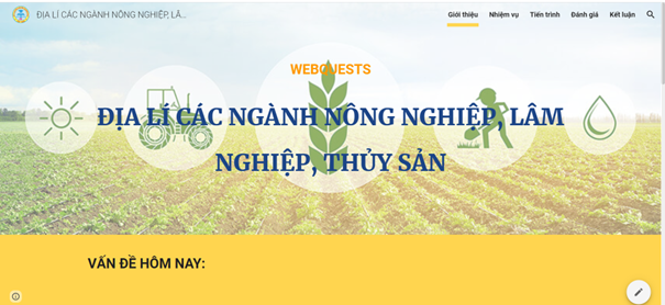 Dạy học địa lí 10 theo định hướng phát triển năng lực bằng phương pháp thiết kế và sử dụng Webquest.