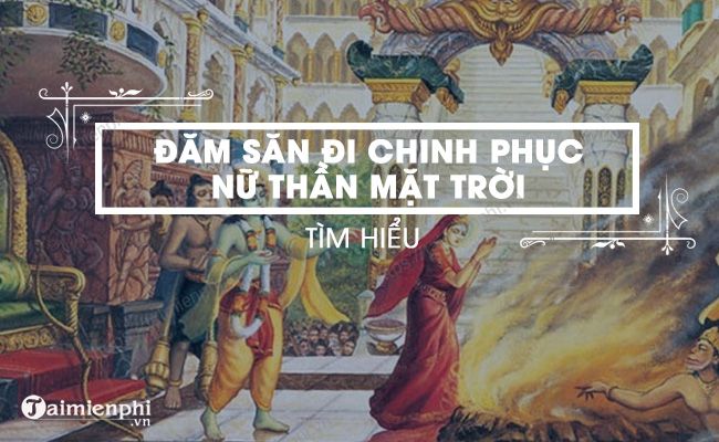 DẠY BÀI “ĐĂM SĂN ĐI BẮT NỮ THẦN MẶT TRỜI” THEO ĐỊNH HƯỚNG PHÁT TRIỂN NĂNG LỰC VÀ PHẨM CHẤT CHO HỌC SINH TRONG CHƯƠNG TRÌNH NGỮ VĂN 10 THPT (Sách Kết nối tri thức với cuộc sống)