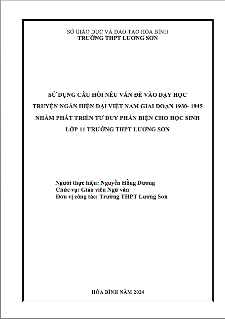 SỬ DỤNG CÂU HỎI NÊU VẤN ĐỀ VÀO DẠY HỌC TRUYỆN NGẮN HIỆN ĐẠI VIỆT NAM GIAI ĐOẠN 1930- 1945 NHẰM PHÁT TRIỂN TƯ DUY PHẢN BIỆN CHO HỌC SINH  LỚP 11 TRƯỜNG THPT LƯƠNG SƠN