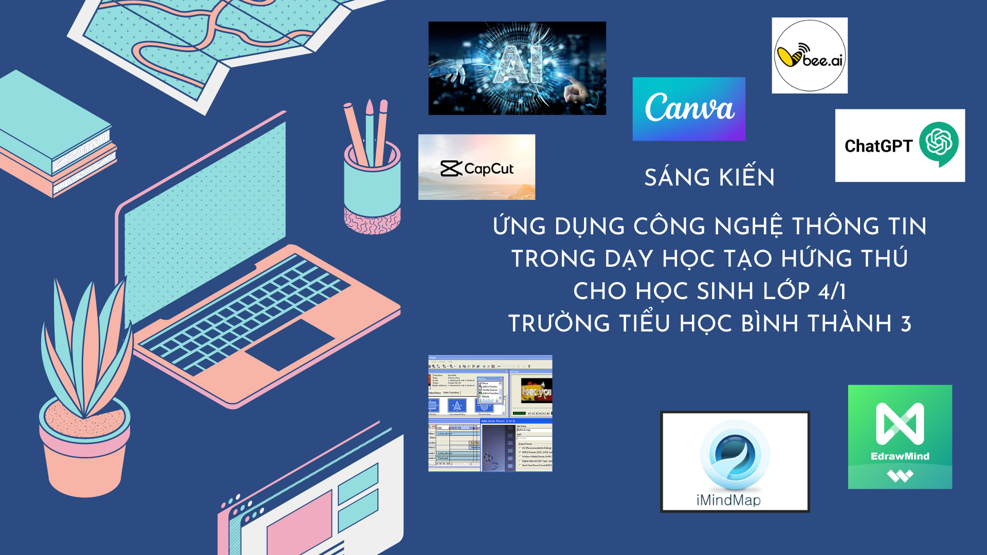 ỨNG DỤNG CÔNG NGHỆ THÔNG TIN TRONG DẠY HỌC  TẠO HỨNG THÚ CHO HỌC SINH LỚP 4/1  TRƯỜNG TIỂU HỌC BÌNH THÀNH 3